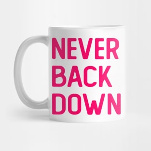 Never Back Down Mug